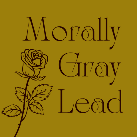 Morally Gray Lead